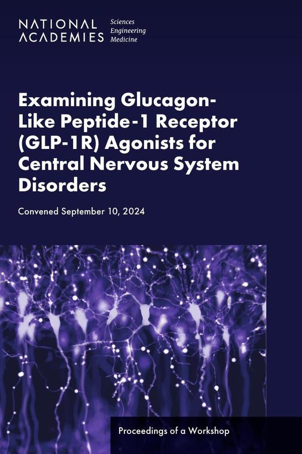 Examining Glucagon-Like Peptide-1 Receptor (GLP-1R) Agonists for Central Nervous System Disorders | AA. VV.