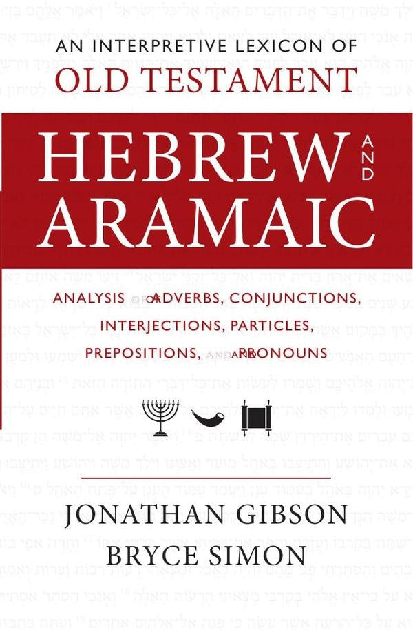 An Interpretive Lexicon of Old Testament Hebrew and Aramaic | Gibson, Simon