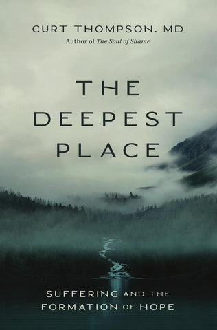 The Deepest Place | Curt MD Thompson