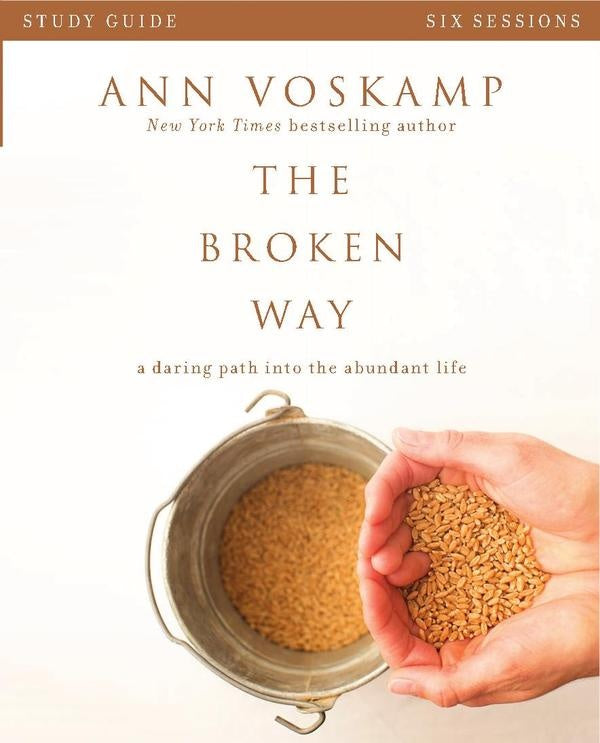 The Broken Way Bible Study Guide | Ann Voskamp