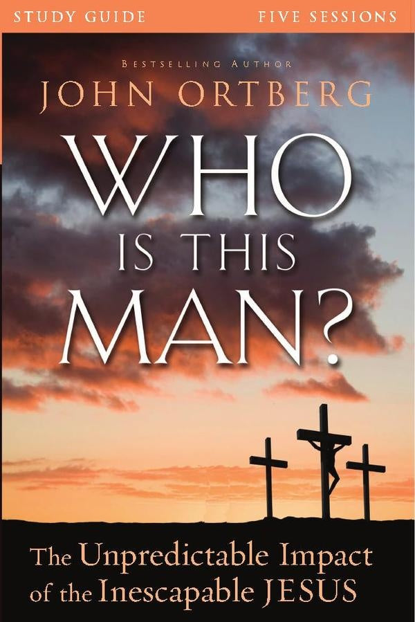Who Is This Man? Bible Study Guide | John Ortberg