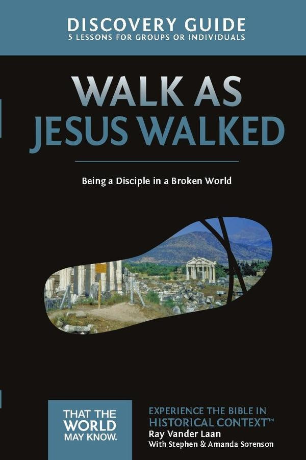 Walk as Jesus Walked Discovery Guide | Ray Vander Laan