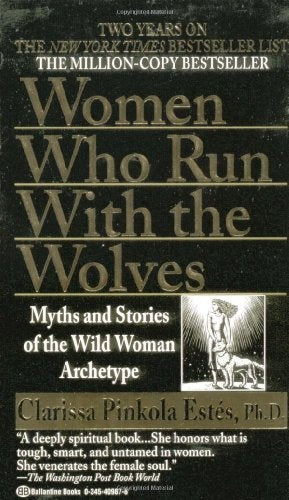 Women Who Run with the Wolves | ClarissaPinkola Estes