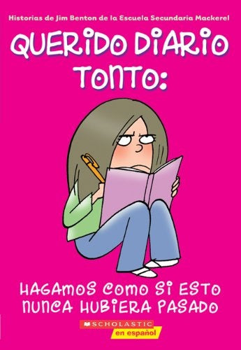 QUERIDO DIARIO TONTO      hagamos como si esto nunca hubiese pasado  | sin autor