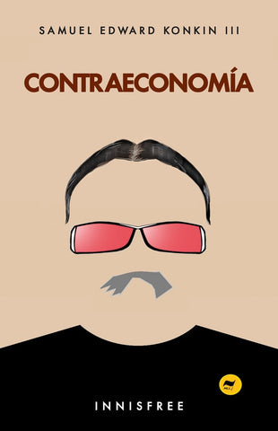 Contraeconomía  | Samuel Edward Konkin III