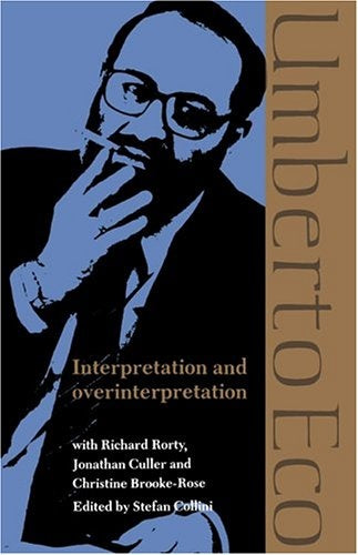 INREPRETATION AND OVERINTERPRETATION | Umberto Eco