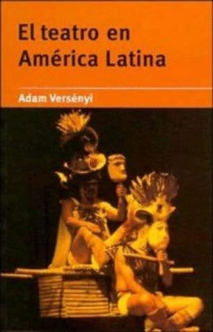 El teatro en AmÃ©rica Latina | Adam Versenyi