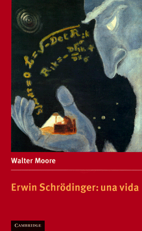 Erwin SchrÃ¶dinger: una vida (Spanish Edition) | WalterJ. Moore