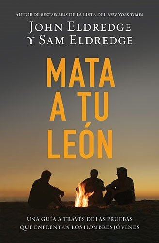 Mata a tu león | John Eldredge