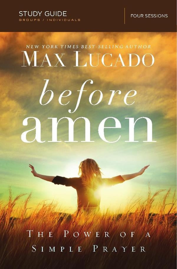 Before Amen Bible Study Guide | Max Lucado