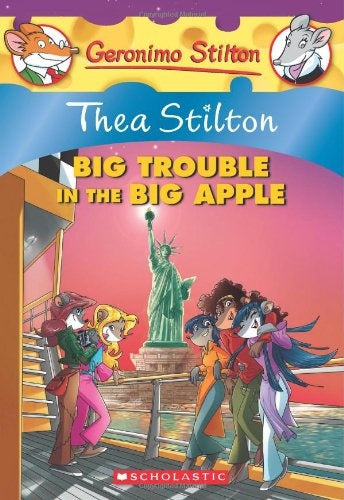 THEA STILTON 7: BIG TROUBLE IN THE BIG APPLE | Gerónimo Stilton