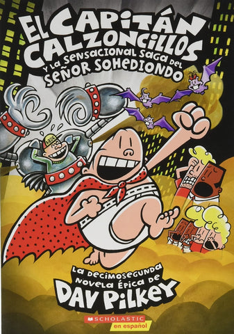 CAPITAN CALZONCILLOS. Y LA SENSACIONAL SAGA...
