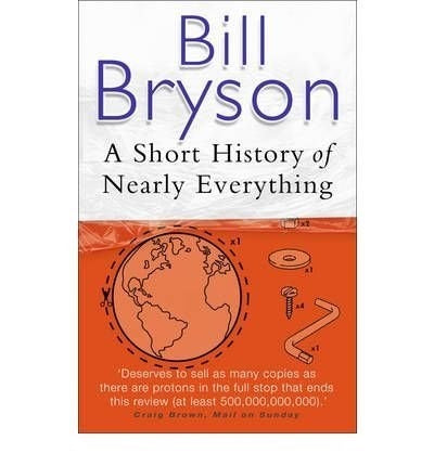 A SHORT HISTORY OF NEARLY EVERYTHING.. | Bill Bryson