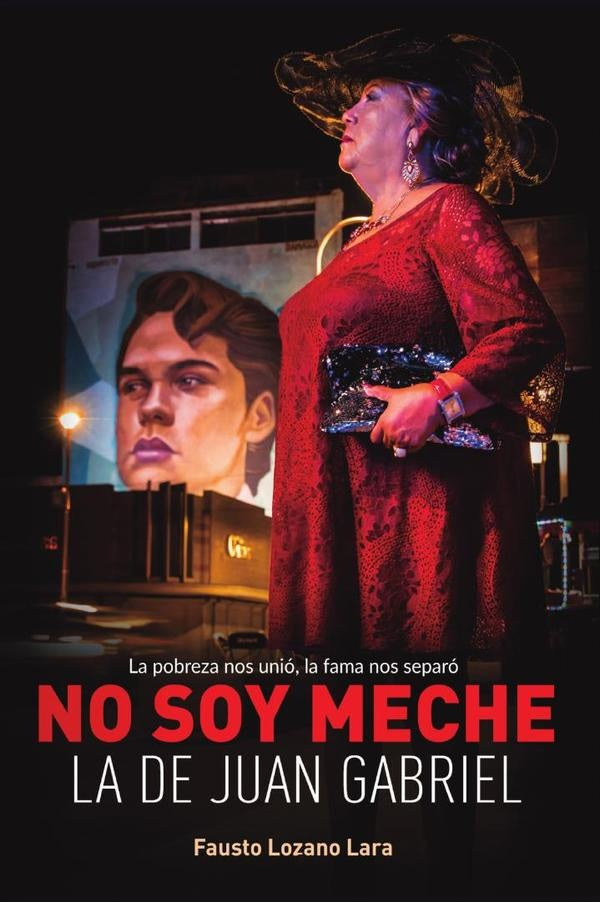 No soy Meche la de Juan Gabriel | Fausto Lozano Lara