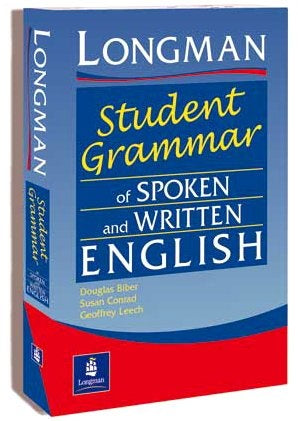 LONGMAN STUDENT GRAMMAR OF SPOKEN AND WRITTEN ENGLISH..
