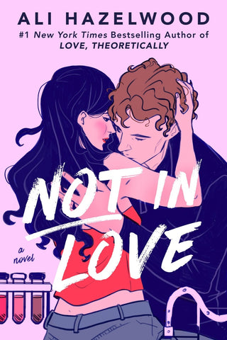 NOT IN LOVE.. | ALI HAZELWOOD