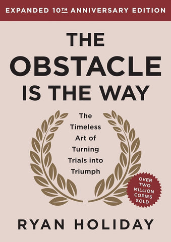 THE OBSTACLE IS THE WAY EXPANDED 10TH ANNIVERSARY EDITION.. | RYAN  HOLIDAY