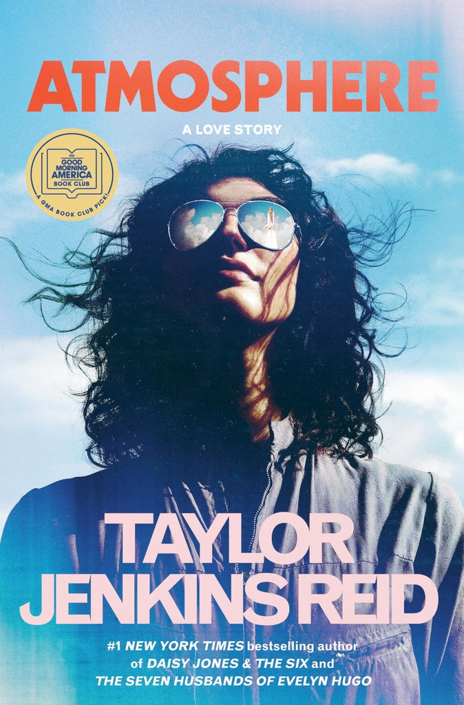 ATMOSPHERE: A GMA BOOK CLUB PICK: A LOVE STORY.. | TAYLOR JENKINS REID