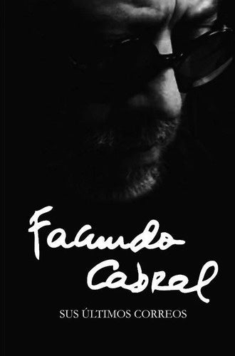 Facundo Cabral. Sus ultimos correos  | Facundo  Cabral