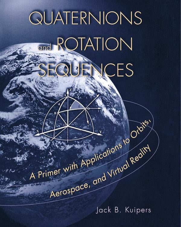 Quaternions and Rotation Sequences | J. B. Kuipers