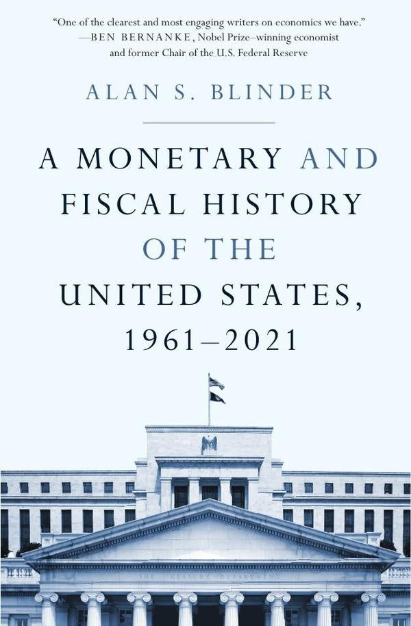 A Monetary and Fiscal History of the United States, 19612021 | Alan S. Blinder
