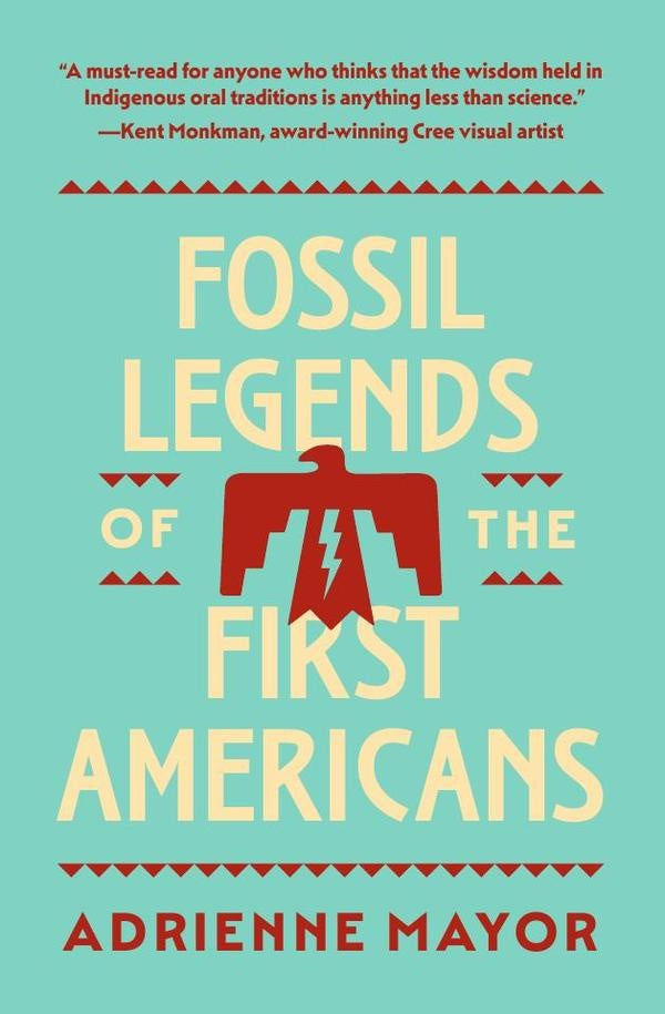 Fossil Legends of the First Americans | adrienne mayor