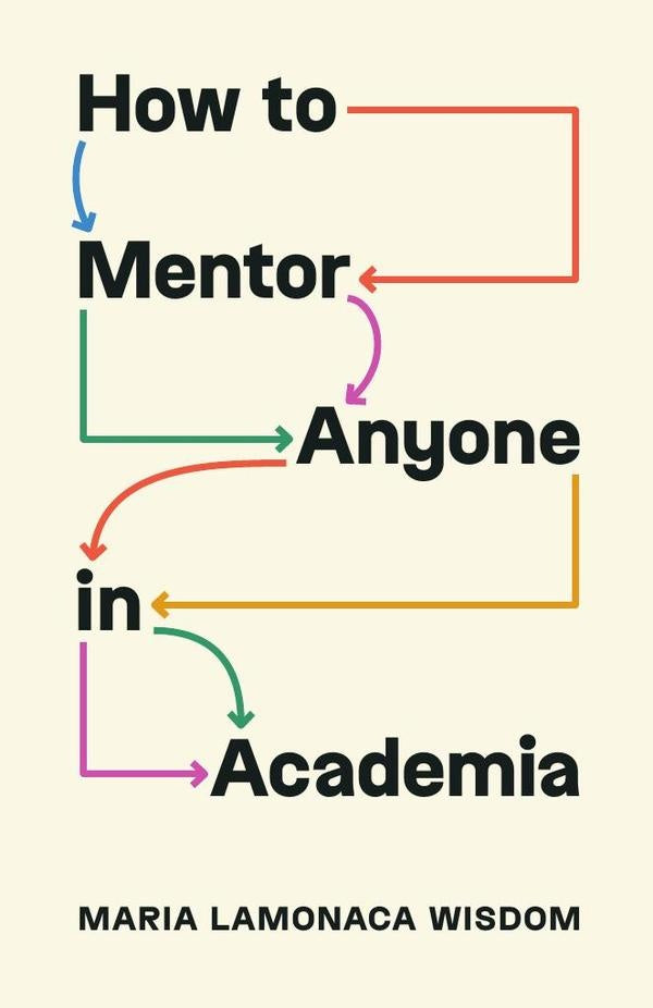 How to Mentor Anyone in Academia | Maria LaMonaca Wisdom