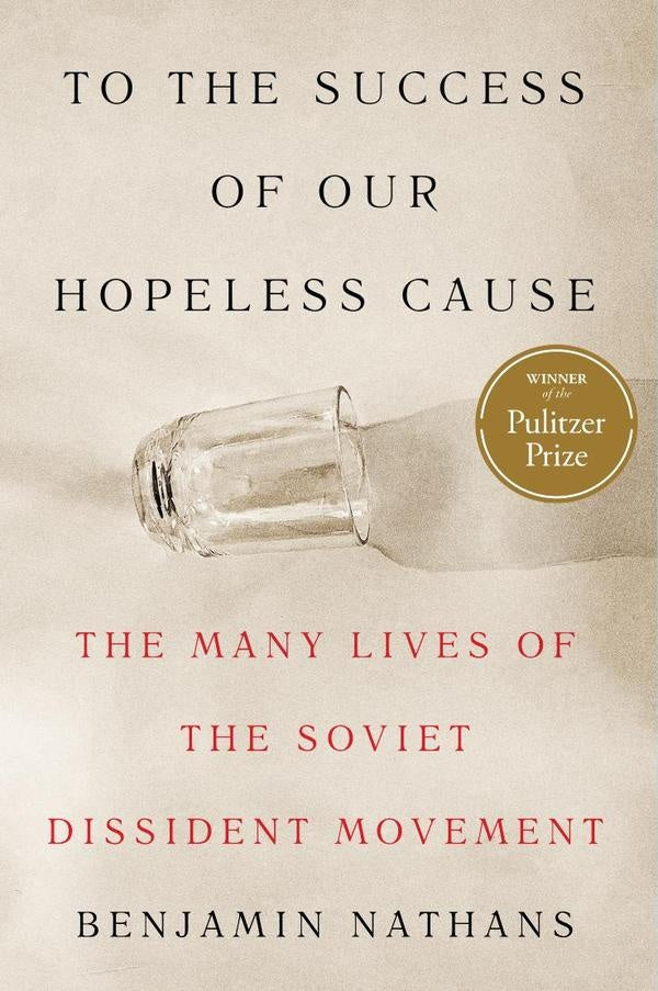 To the Success of Our Hopeless Cause (Pulitzer Prize Winner) | Benjamin Nathans