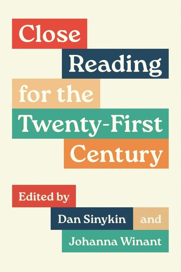 Close Reading for the Twenty-First Century | Sinykin, Winant