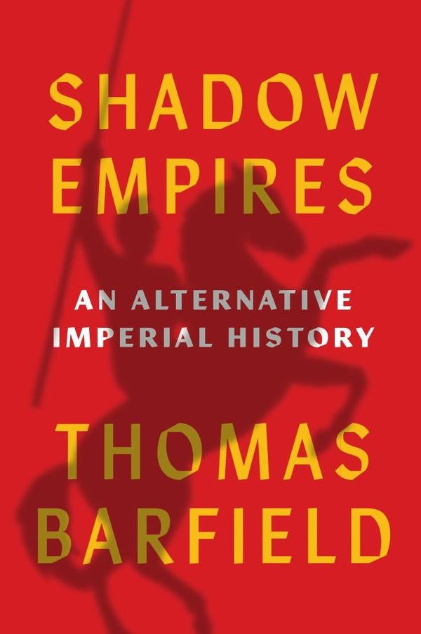 Shadow Empires | Thomas J. Barfield