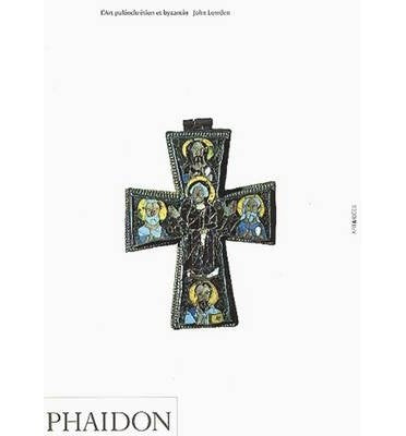 EARLY CHRISTIAN & BYZANTINE ART | JOHN LOWDEN