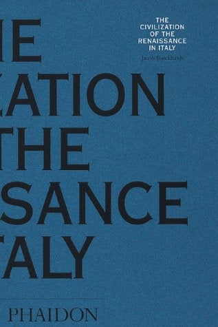 CIVILIZATION OF THE RENAISSANCE IN ITALY, THE | JACOB BURCKHARDT