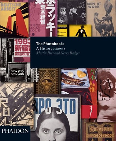 PHOTOBOOK, THE: A HISTORY VOL. 1 | M. / BADGER  G. PARR