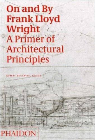 ON AND BY FRANK LLOYD WRIGHT | ROBERT MCCARTER