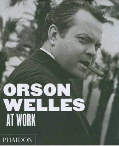 ORSON WELLES AT WORK | J-P  / THOMAS  F. BERTHOME