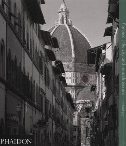 FLORENCE: THE CITY AND ITS ARCHITECTURE | RICHARD GOY