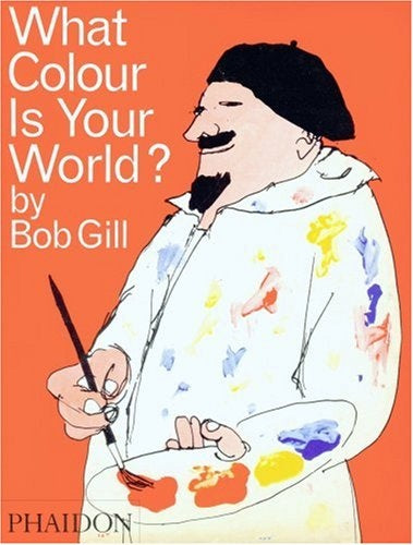 ¿WHAT COLOUR IS YOUR WORLD? | BOB GILL