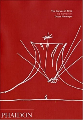 CURVES OF TIME, THE | OSCAR NIEMEYER