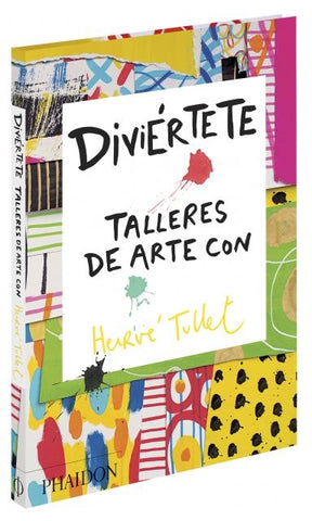 DIVIÉRTETE. TALLERES DE ARTE CON HERVÉ TULLET(ED. ESPAÑOL)