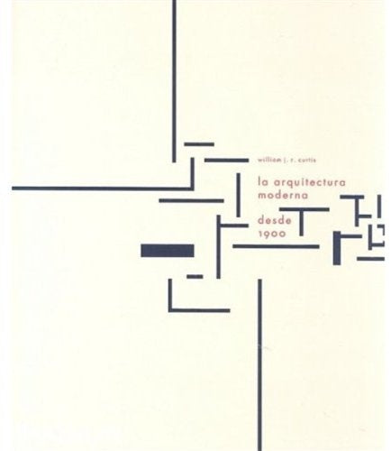 ESP ARQUITECTURA MODERNA DESDE 1900, LA | WILLIAM CURTIS