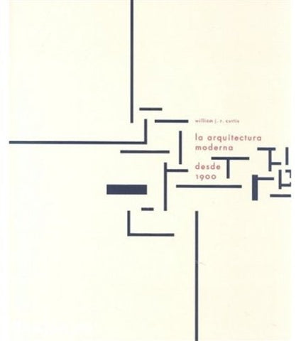 ESP ARQUITECTURA MODERNA DESDE 1900, LA | WILLIAM CURTIS