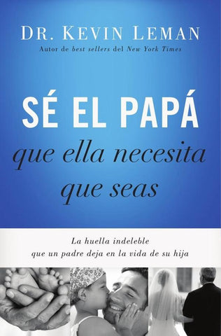 Sé el papá que ella necesita que seas | Kevin Leman