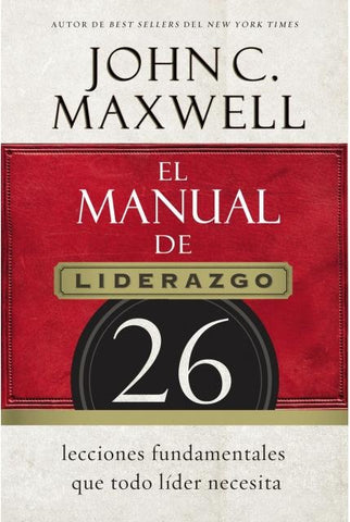 El manual de liderazgo | John C. Maxwell