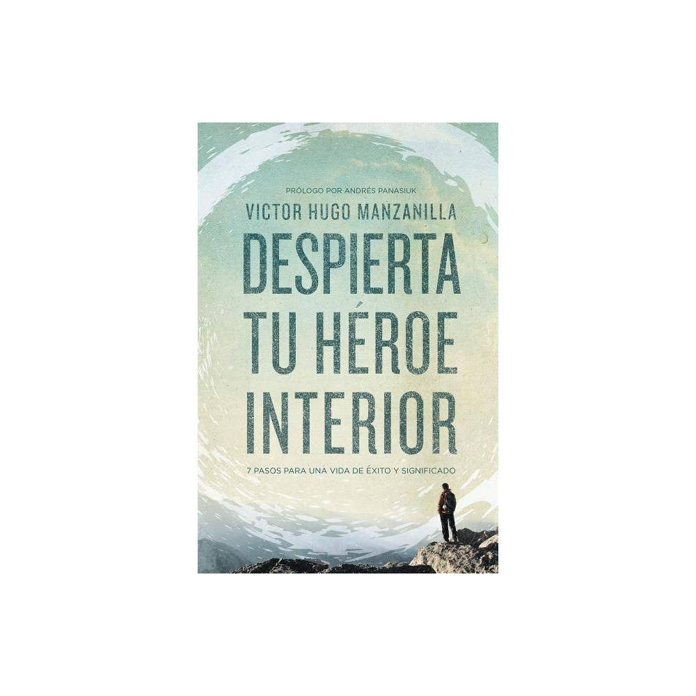 Despierta tu héroe interior | Victor Hugo Manzanilla