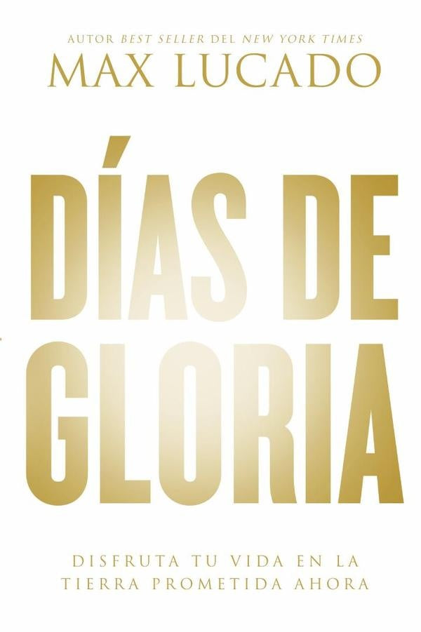 Días de gloria | Max Lucado