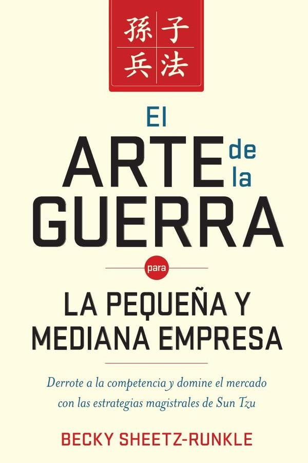 El arte de la guerra para la pequeña y mediana empresa | Becky Sheetz-Runkle