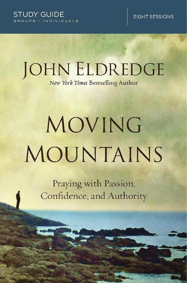 Moving Mountains Study Guide | John Eldredge