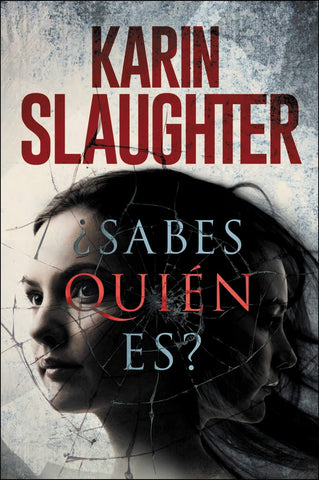 SABES QUIEN ES | Karin Slaughter