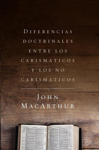 Diferencias doctrinales entre los carismáticos y los no carismáticos | John F. MacArthur