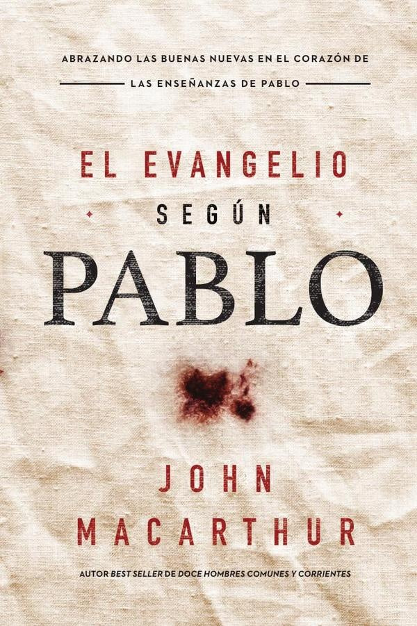 El Evangelio según Pablo | John F. MacArthur